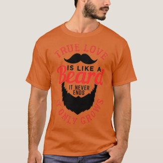 Echte liefde is als een baard 4 t-shirt