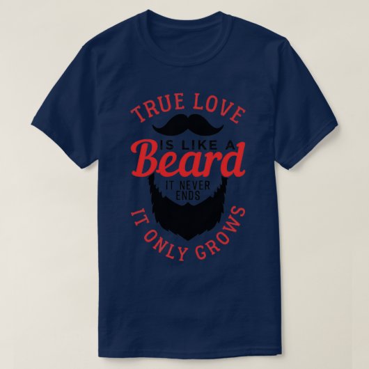Echte liefde is als een baard 5 t-shirt (Design voorkant)