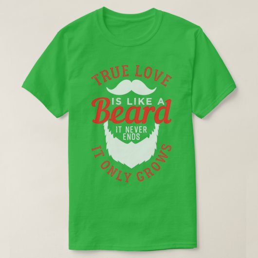 Echte liefde is als een baard 6 t-shirt (Design voorkant)