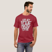 Echte Liefde Sterft Nooit Romantische Typografie T-shirt (Voorkant volledig)
