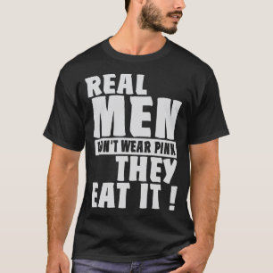 Echte Man Draag niet roze ze eten het Humor T-shirt
