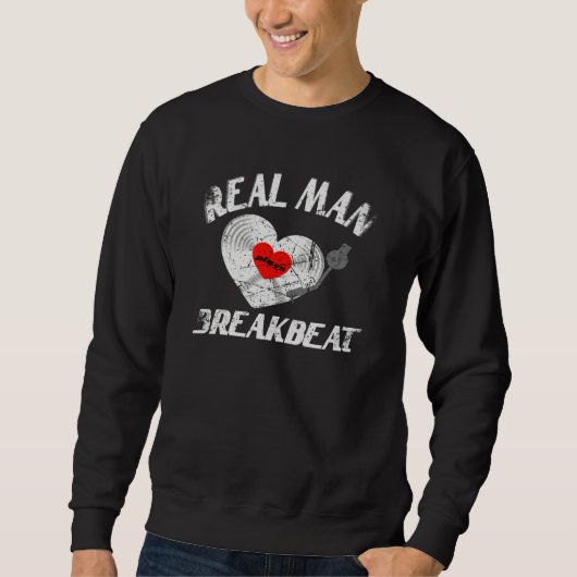 Echte Man Liefde Breakbeat Muziek Idee DJ Vinylpla Trui (Voorkant)