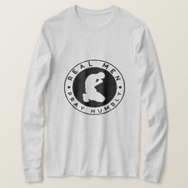 Echte Mannen bidden nederig lange mouw Shirt