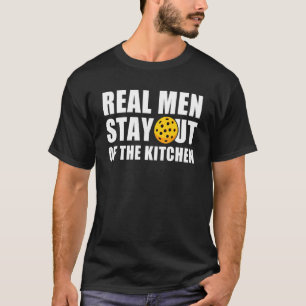 Echte Mannen blijven uit de keuken van de Pickleba T-shirt