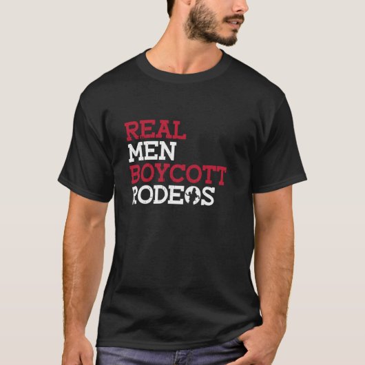 Echte Mannen Boycott Rodeo's - Anti Rodeo Protest  T-shirt (Voorkant)