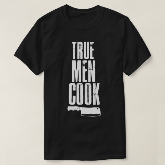 Echte Mannen Cook Chef Cook Grill Master Restauran T-shirt (Design voorkant)