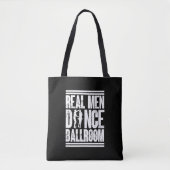 Echte Mannen Dance Ballroom - Gift Ballroom Danser Tote Bag (Voorkant)