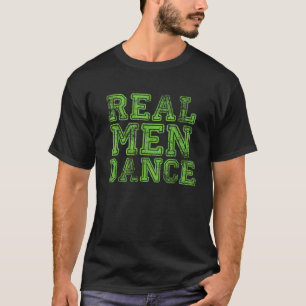 Echte Mannen Dance Fun Male Ballet Dancers T-shirt