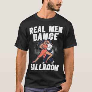 Echte Mannen Dans Ballroom Dancing Partner Dans T-shirt