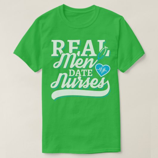 Echte mannen date verpleegkundigen t-shirt (Design voorkant)
