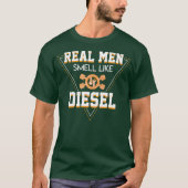 Echte Mannen die zich smeren als Diesel Funny Dies T-shirt (Voorkant)