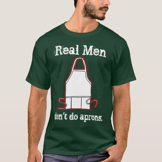 Echte Mannen doen geen aprons! T-shirt (Voorkant)