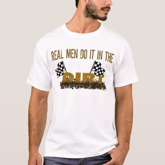 Echte Mannen doen het in het vuil T-shirt (Voorkant)