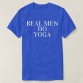 Echte Mannen doen Yoga onpopulair advies 1 T-shirt (Design voorkant)