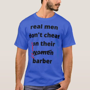 echte mannen donx27t bedriegen hun vrouwen barberg t-shirt