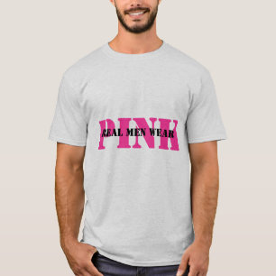 Echte Mannen Draag Roze T-shirt