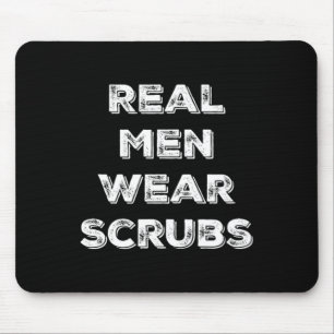 Echte Mannen Draag Scrubs - Funny Male Nurse MD Rn Muismat