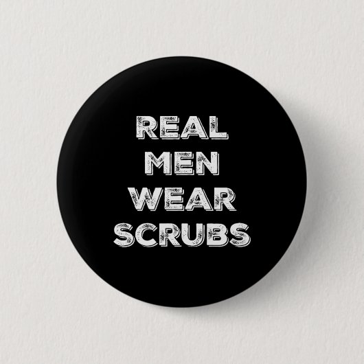 Echte Mannen Draag Scrubs - Funny Male Nurse MD Rn Ronde Button 5,7 Cm (Voorkant)