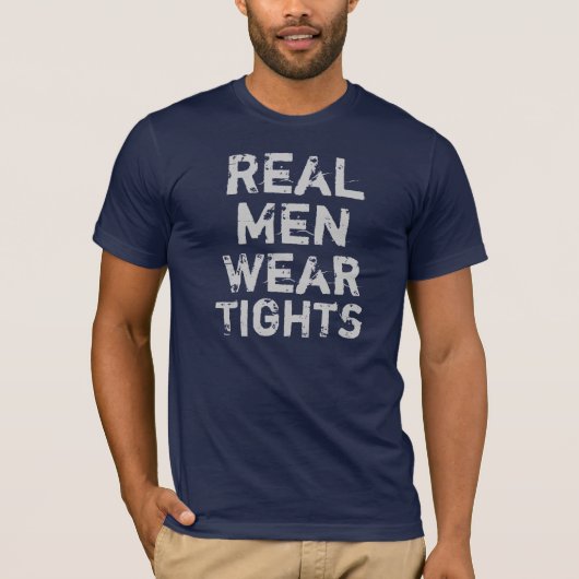 Echte Mannen Draag Tights T-shirt (Voorkant)
