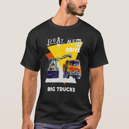 Echte Mannen drijven Echte vrachtwagens Zware appa T-shirt (Voorkant)