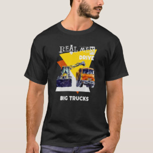Echte Mannen drijven Echte vrachtwagens Zware appa T-shirt
