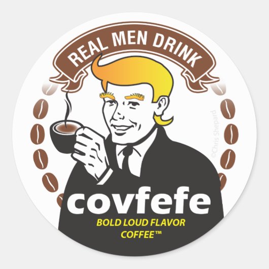 ECHTE MANNEN DRINK COVFEFE! Trump Meme Coffee Paro Ronde Sticker (Voorkant)