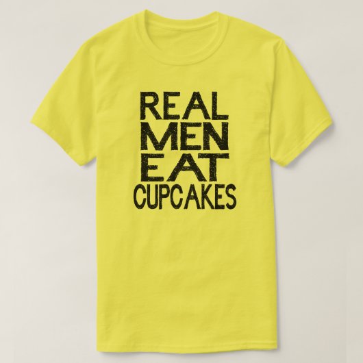 Echte Mannen eet cupcakes T Shirt (Design voorkant)