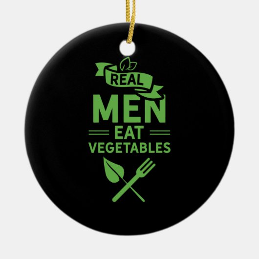 Echte Mannen — Eet groenten Keramisch Ornament (Voorkant)
