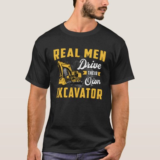 Echte Mannen: Excavator Construction Worker T-shirt (Voorkant)