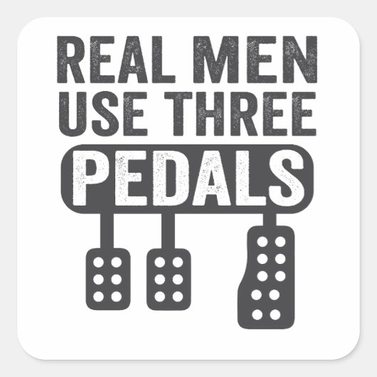 Echte mannen gebruiken drie pedalen Funny handleid Vierkante Sticker (Voorkant)