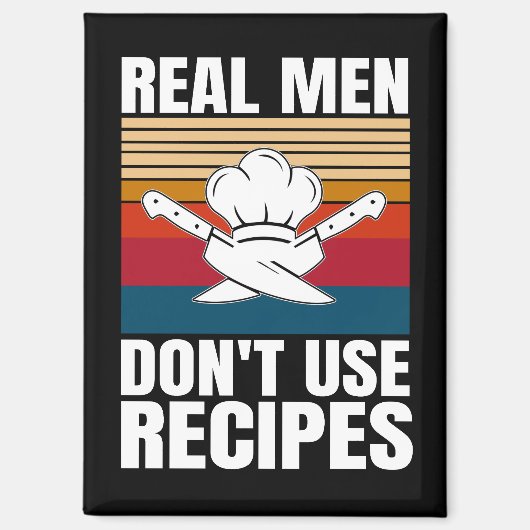 Echte Mannen gebruiken geen recepten - Grappig kok Magneet (Voorkant)