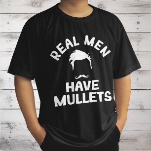 Echte mannen hebben een mullet, grappige kapsels v t-shirt
