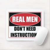 Echte Mannen hebben geen Instructies nodig Muismat (Met muis)