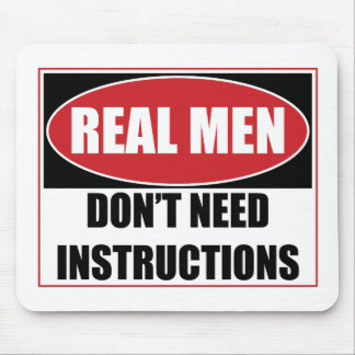 Echte Mannen hebben geen Instructies nodig Muismat