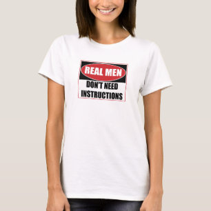 Echte Mannen hebben geen Instructies nodig T-shirt