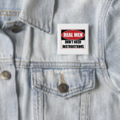 Echte Mannen hebben geen Instructies nodig Vierkante Button 5,1 Cm (In situ)