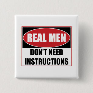 Echte Mannen hebben geen Instructies nodig Vierkante Button 5,1 Cm