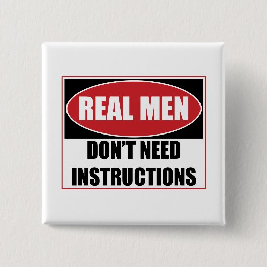 Echte Mannen hebben geen Instructies nodig Vierkante Button 5,1 Cm (Voorkant)