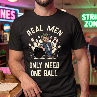 Echte Mannen Hebben Maar één Bal Nodig - Grappige T-shirt