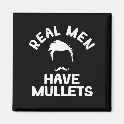 Echte Mannen hebben Mullets, grappige kapsel stijl Magneet (Voorkant)