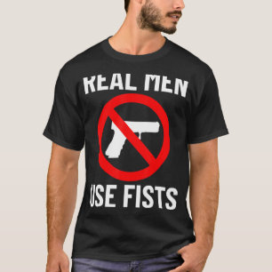 Echte Mannen Het gebruik vult geen Citaat van Pist T-shirt