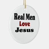 Echte Mannen houden van Jezus Keramisch Ornament (Rechts)