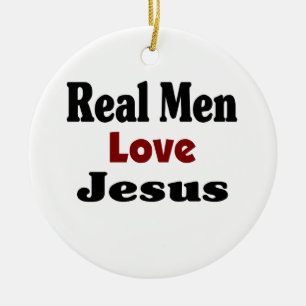 Echte Mannen houden van Jezus Keramisch Ornament