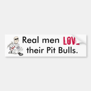 Echte mannen, liefde, hun Pit Bulls bumper sticker