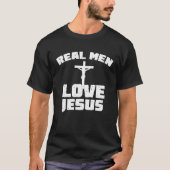 Echte Mannen Liefde Jezus - Religieus geloof Chris T-shirt (Voorkant)