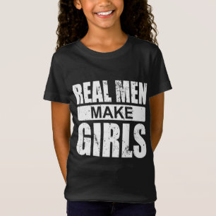 Echte Mannen Maken Meisjes - Familie Pasgeboren Pa T-shirt
