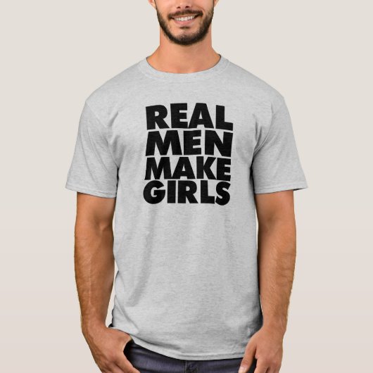 Echte Mannen maken meisjes, grappige hemel T-shirt (Voorkant)
