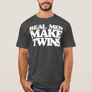 Echte mannen maken tweeling voor een nieuwe vader t-shirt