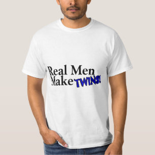 Echte Mannen maken tweelingen (B) T-shirt