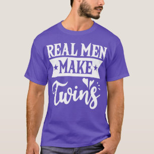 Echte Mannen maken tweelingen Pap voor Vaders Dag T-shirt
